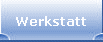Werkstatt